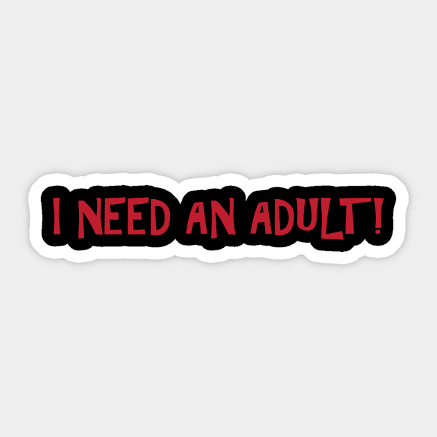 I need an adult Sticker by jenni_knightess